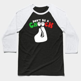 Don't Be A Chooch Funny Italian Hand Gestures Baseball T-Shirt